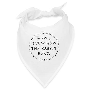 Now I know how the rabbit runs. - Bandana - Weiß - Vorne