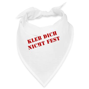 kleb dich nicht fest fang an zu denken - Bandana - Weiß - Vorne