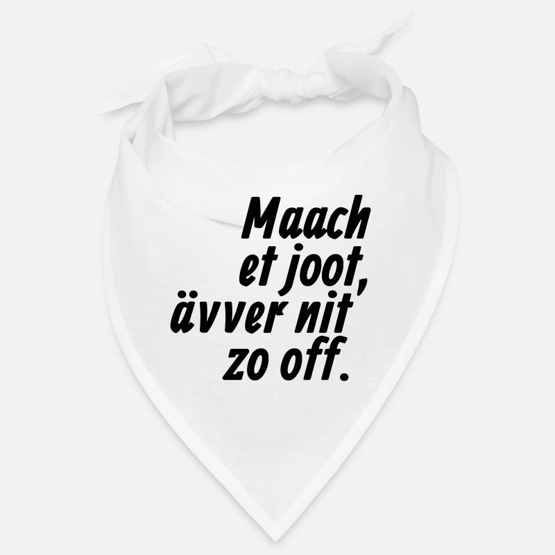Maach et joot, ävver nit zo off - Kölsch Bandana