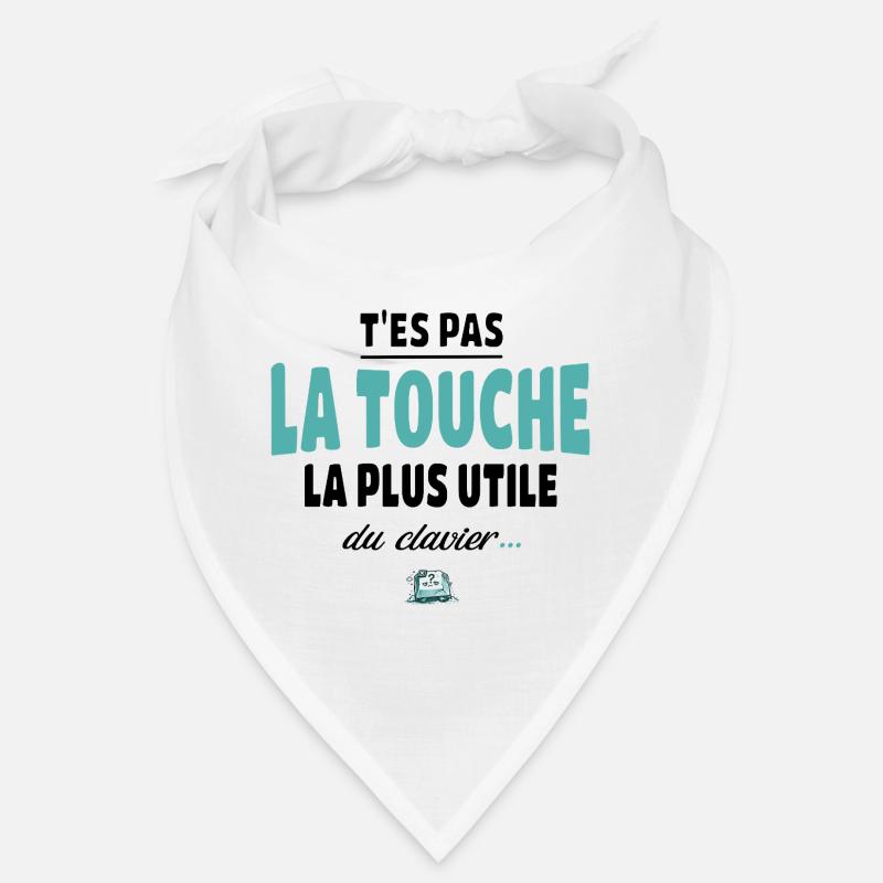 T'es pas la touche la plus utile du clavier Bandana
