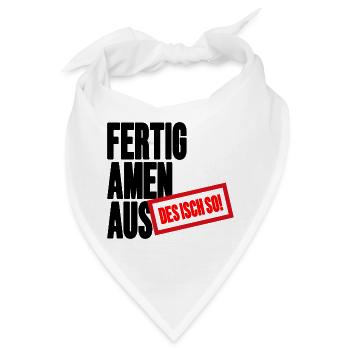 Fertig Amen Aus - Des Isch so Schwäbischer Spruch - Bandana - Weiß - Vorne