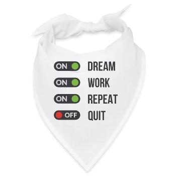 Dream Work Repeat Quit OFF Motivation - Bandana - Weiß - Vorne