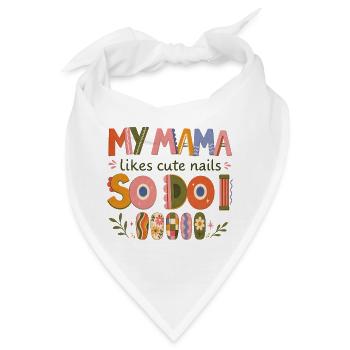 Meine Mama mag hübsche Nägel, also mache ich das auch. - Bandana - Weiß - Vorne