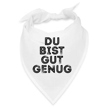 Du bist gut genug - Bandana - Weiß - Vorne