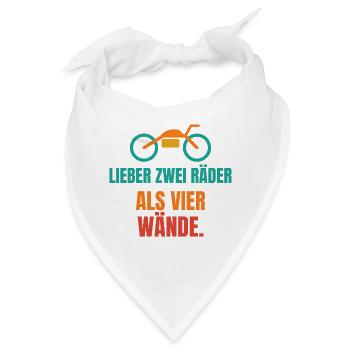 Lieber zwei Räder als vier Wände – Motorrad - Bandana - Weiß - Vorne