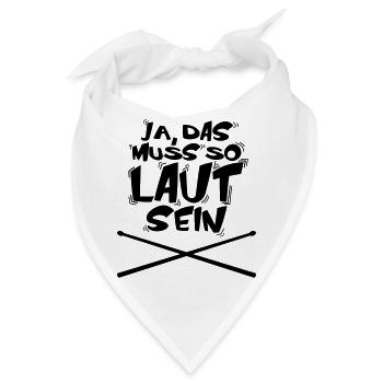 Ja das muss so LAUT sein! - Bandana - Weiß - Vorne