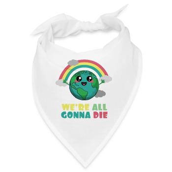 Erde Wir werden alle sterben - Bandana - Weiß - Vorne