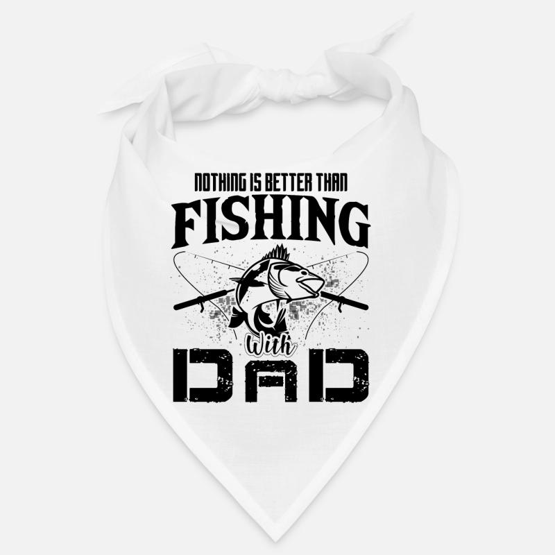 Nothing is better than going fishing with Dad Bandana