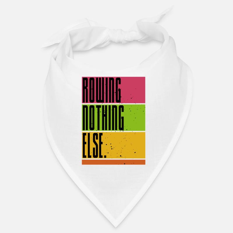 Rowing - Nothing Else - Rowing - Rower - Rower Bandana