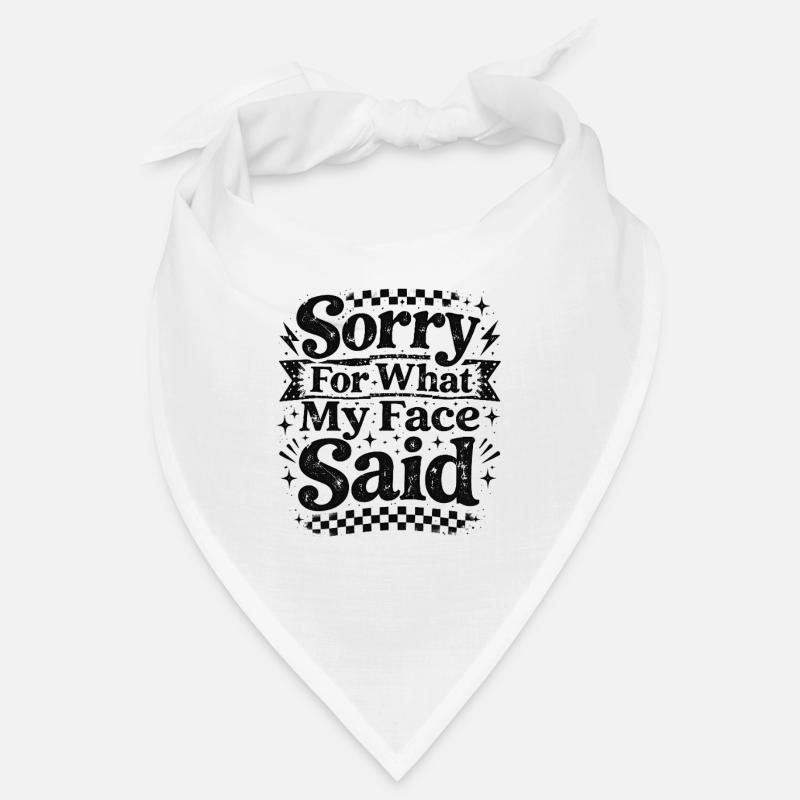 Désolé pour ce que mon visage a dit Bandana