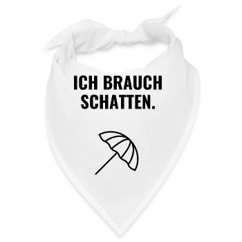 Ich brauch Schatten. - Bandana - Weiß - Vorne