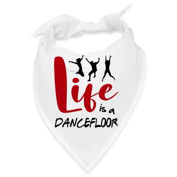 Life is a Dancefloor Music Dancer Party Spruch - Bandana - Weiß - Vorne