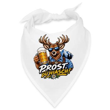 Prost du Hiasch - Prost du Hirsch - Volksfest - Bandana - Weiß - Vorne