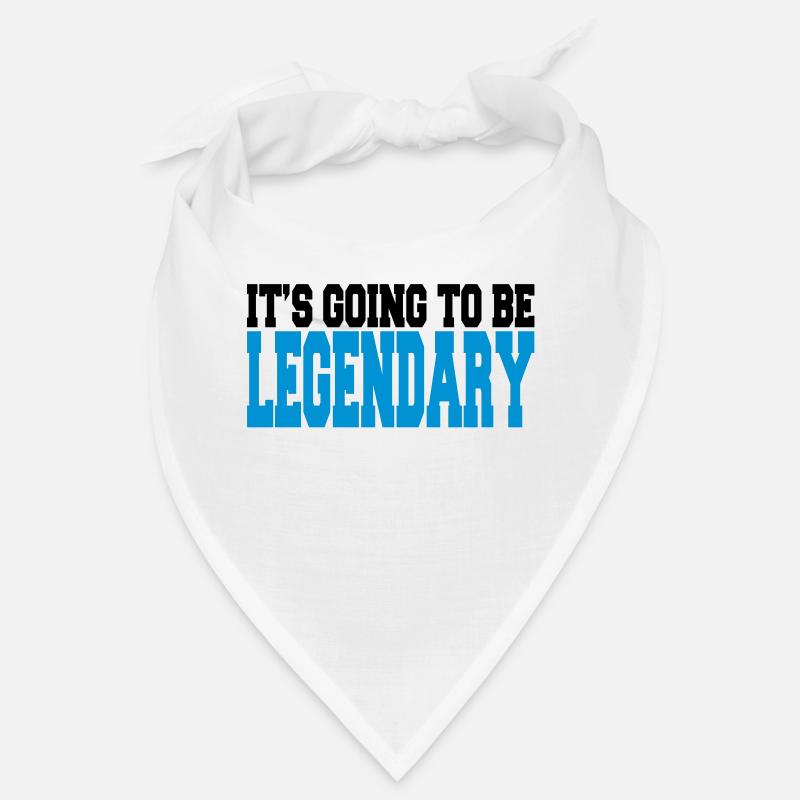 it's going to be legendary II 2c Bandana