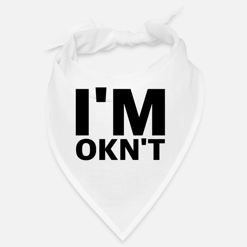 I'm Not Ok | funny sayings, sarcasm Bandana
