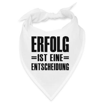 Erfolg ist eine Entscheidung Unternehmer Startup - Bandana - Weiß - Vorne