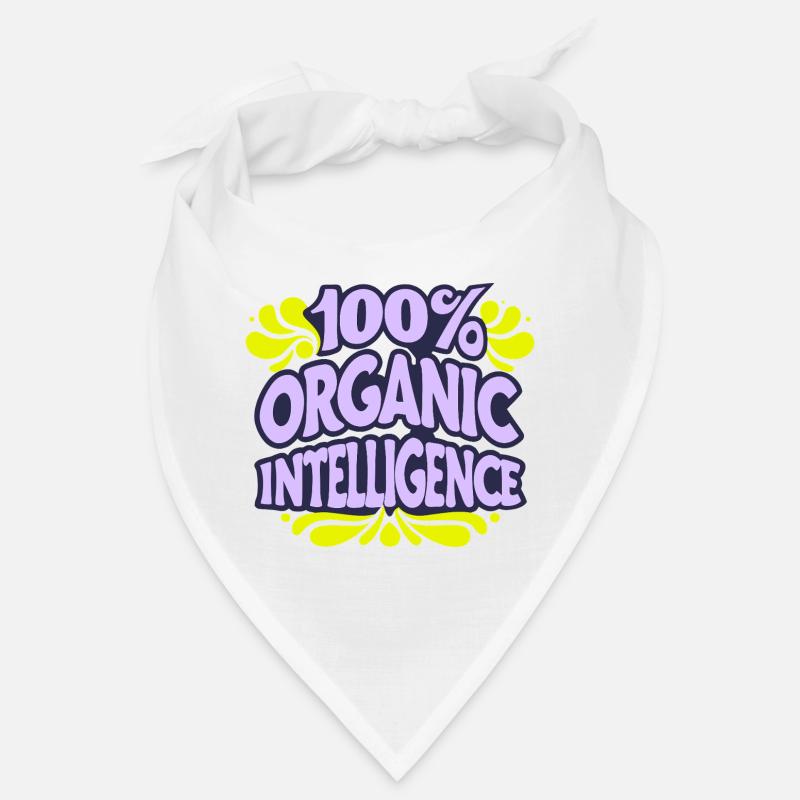 100% Organic Intelligence, Not an AI Bandana