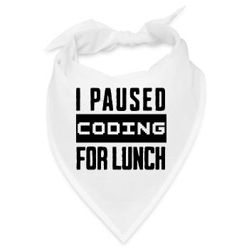 Nerd Coding , I Paused Coding for Lunch - Bandana - Weiß - Vorne