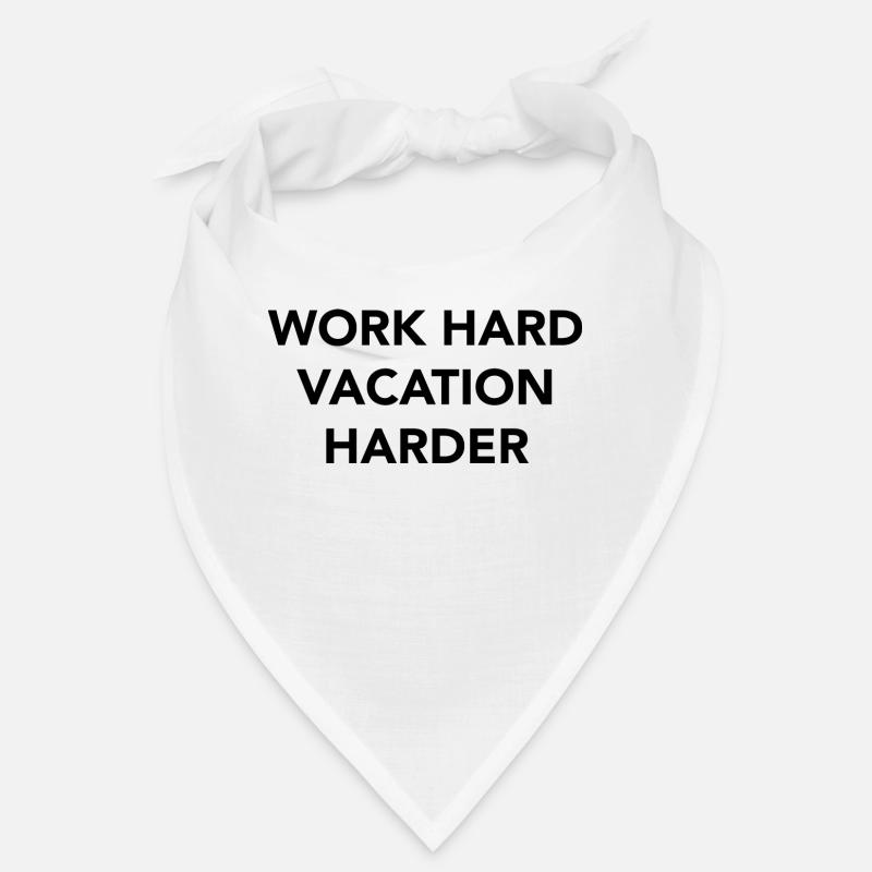 Work hard vacation harder Bandana