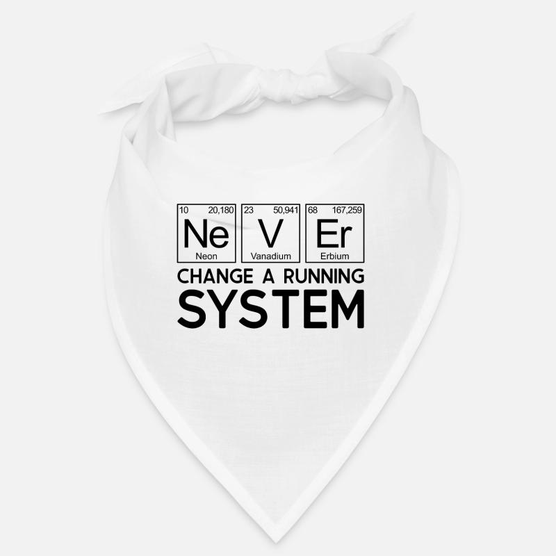 Periodic table - Never change a running system - Bandana - white