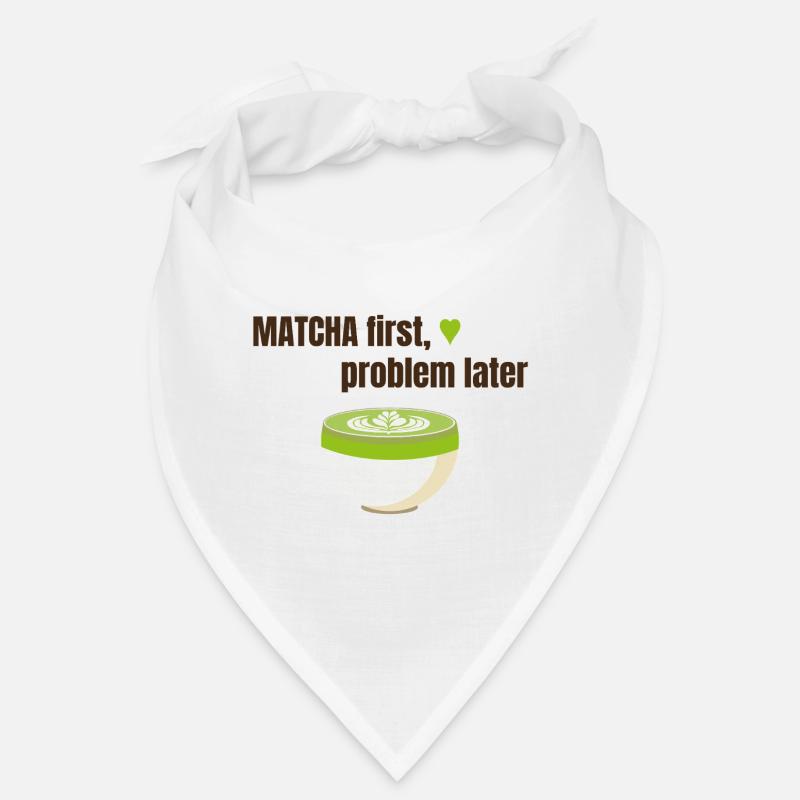 Matcha first, problem later - Bandana - Weiß