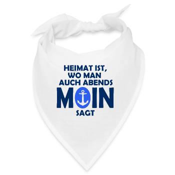Heimat ist, wo man auch abends MOIN sagt! - Bandana - Weiß - Vorne