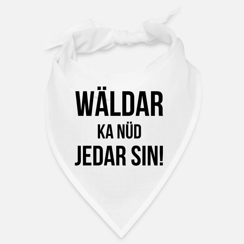 Wäldar ka nüd jedar sin! Bandana