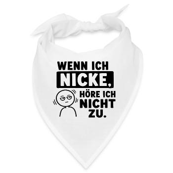  Wenn Ich Nicke Höre Ich Nicht Zu Lustiger Spruch - Bandana - Weiß - Vorne