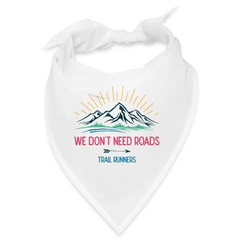 Wir brauchen keine Straßen. Trailrunner - Bandana - Weiß - Vorne