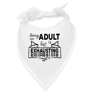 Being An Adult Is Exhausting - Erwachsensein - Bandana - Weiß - Vorne