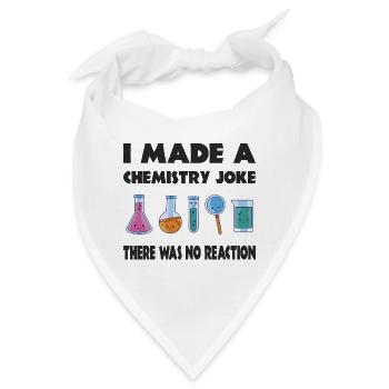 Chemie Scherz, Es gab keine Reaktion - Bandana - Weiß - Vorne