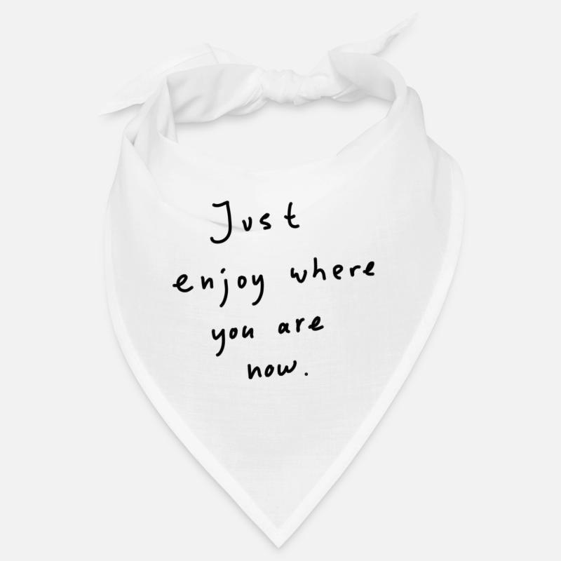 Just enjoy Bandana