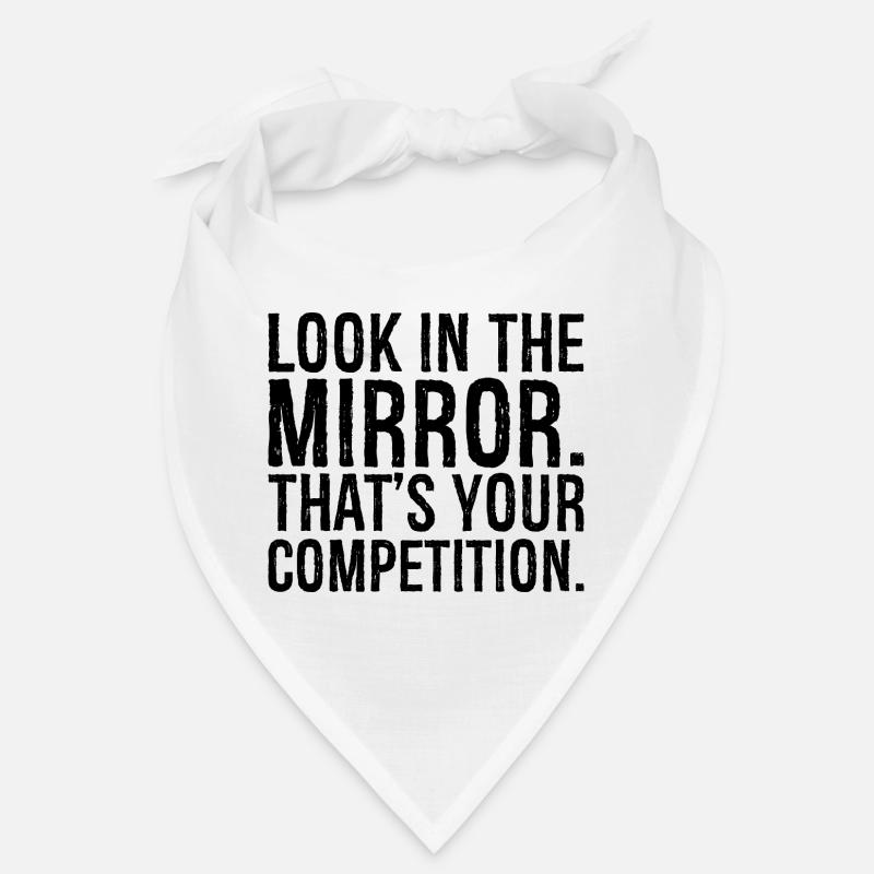Regardez-vous dans le miroir c’est votre concurrence Bandana