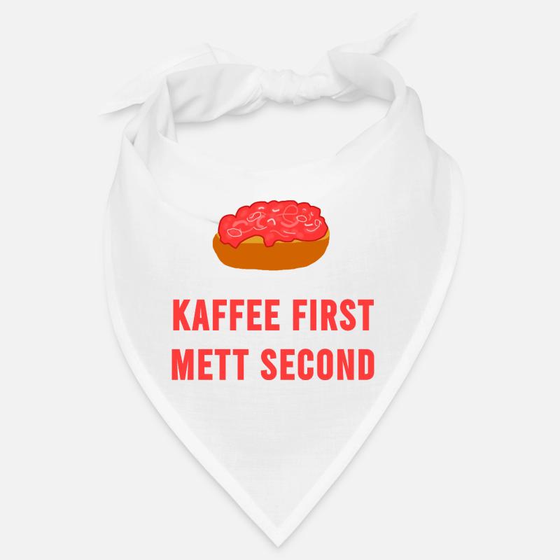 Coffee first Mett second Breakfast Mettbrötchen Bandana