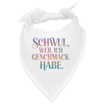 Schwul Weil Ich Geschmack Habe LGBTQ Stolz - Bandana - Weiß - Vorne