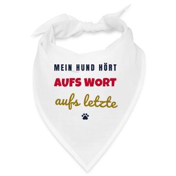 Mein Hund hört aufs Wort Hunde Spruch - Bandana - Weiß - Vorne