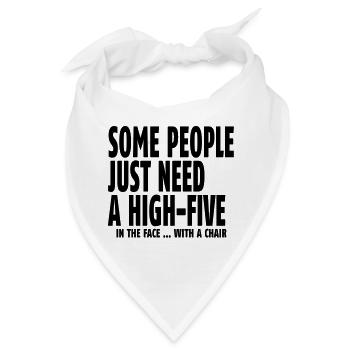some people need a high five in the face I - Bandana - Weiß - Vorne