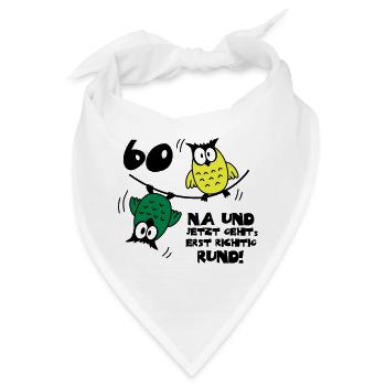 60. Geburtstag - Eulen - jetzt geht's rund - Bandana - Weiß - Vorne