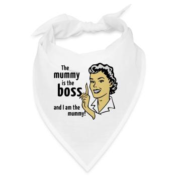 The mummy is the boss and I am the mummy! - Bandana - Weiß - Vorne