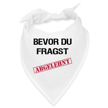 Bevor du fragst Abgelehnt - Bandana - Weiß - Vorne