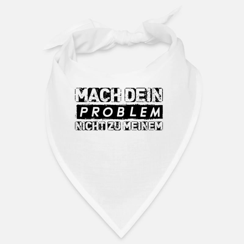 Mach dein PROBLEM nicht zu meinem Spruch Geschenk Bandana