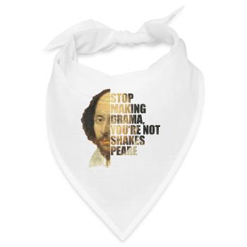 William Shakespeare Stop Making Drama You're Not - Bandana - Weiß - Vorne