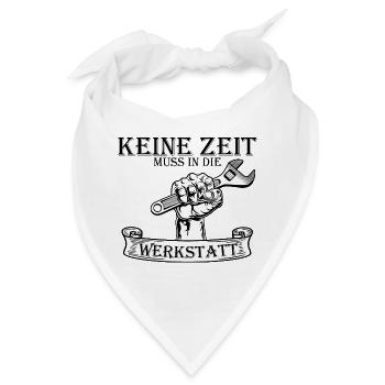 Keine Zeit muss in die Werkstatt - Bandana - Weiß - Vorne