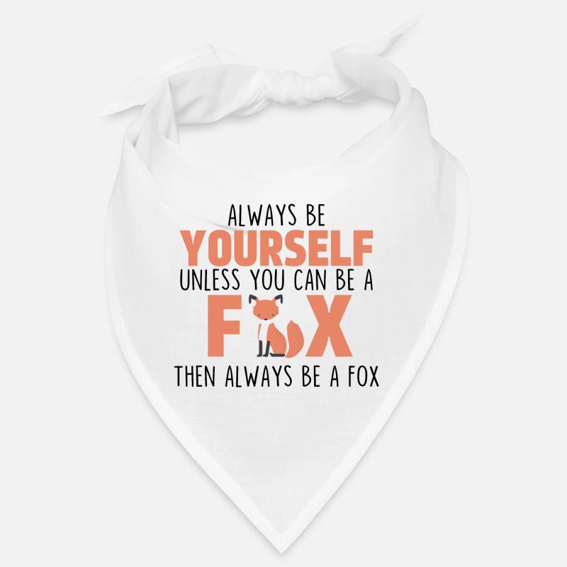 Sei immer du selbst, es sei denn, du kannst ein Fuchs sein Bandana