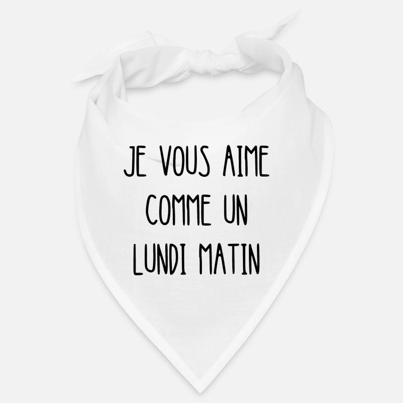 je vous aime comme un lundi matin Bandana