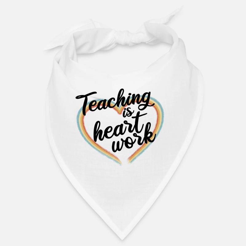 Teaching is heart work Bandana
