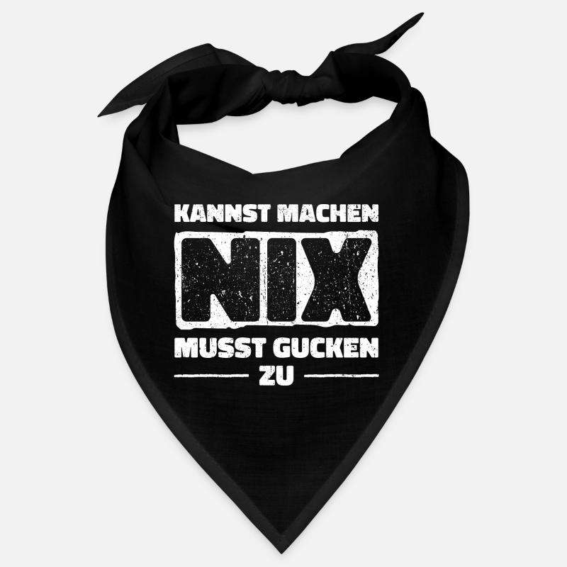 Kannst Machen Nix Musst Gucken Zu. Statement Spaß Bandana