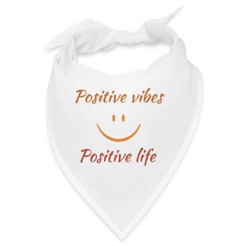 Positive Vibes. Positives Leben. - Bandana - Weiß - Vorne