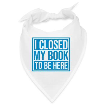 I closed my book - Bandana - Weiß - Vorne