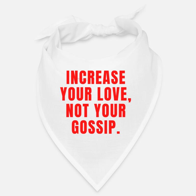 Augmentez votre amour, pas vos commérages - Christian Bandana
